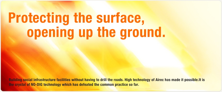 Protecting the surface, opening up the ground.